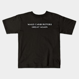 Make Carburetors Great Again Kids T-Shirt